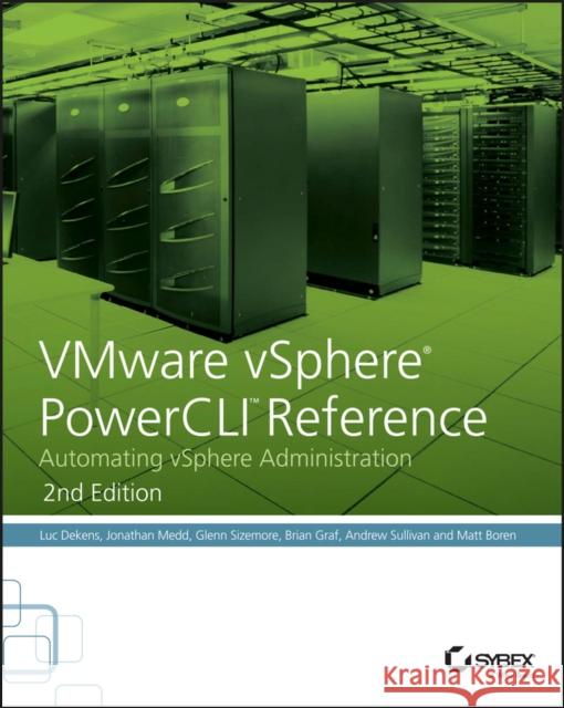 Vmware Vsphere Powercli Reference: Automating Vsphere Administration Dekens, Luc 9781118925119 John Wiley & Sons