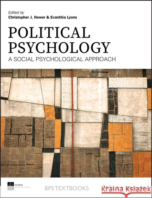 Political Psychology: A Social Psychological Approach Hewer, Christopher J. 9781118929339