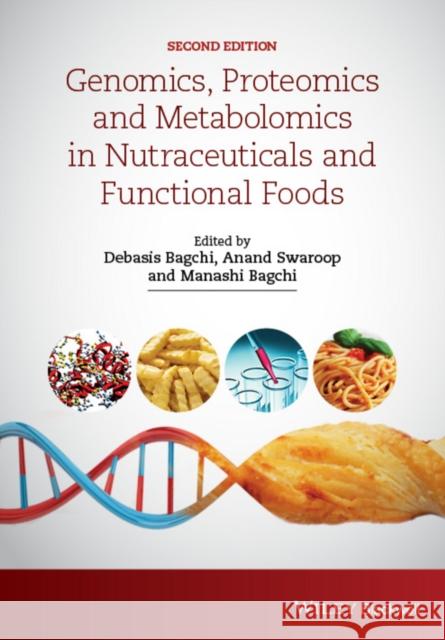Genomics, Proteomics and Metabolomics in Nutraceuticals and Functional Foods Bagchi, Debasis; Lau, Francis; Bagchi, Manashi 9781118930427 John Wiley & Sons