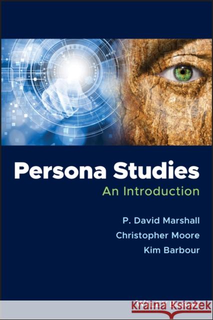 Persona Studies: An Introduction Moore, Christopher 9781118935057 Wiley-Blackwell