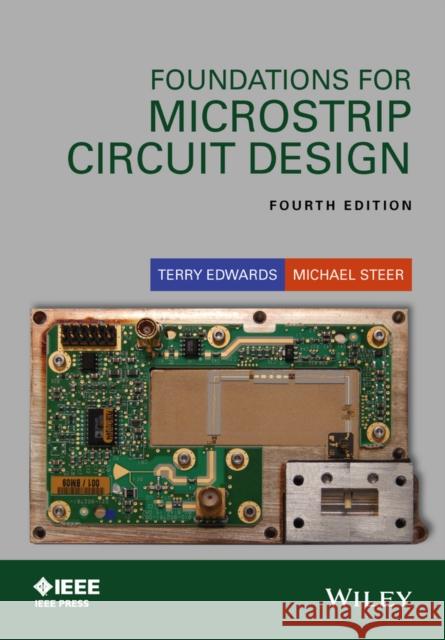 Foundations for Microstrip Circuit Design Edwards, Terry; Steer, Michael 9781118936191