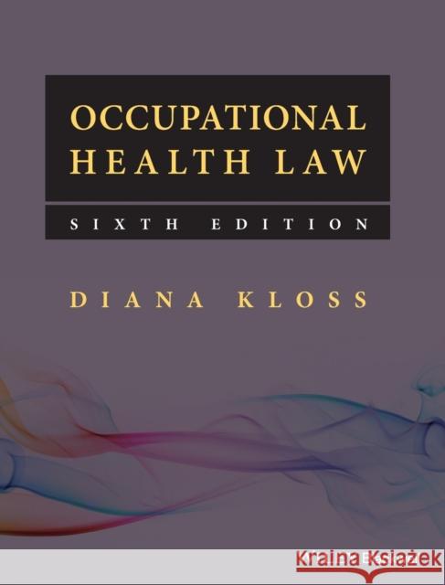Occupational Health Law Diana Kloss 9781118936252 Wiley-Blackwell