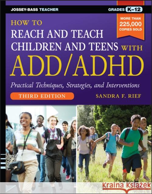 How to Reach and Teach Children and Teens with ADD/ADHD Sandra F. Rief 9781118937785 Wiley