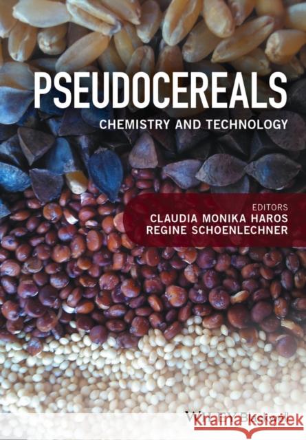 Pseudocereals: Chemistry and Technology Haros, Monika 9781118938287 John Wiley & Sons