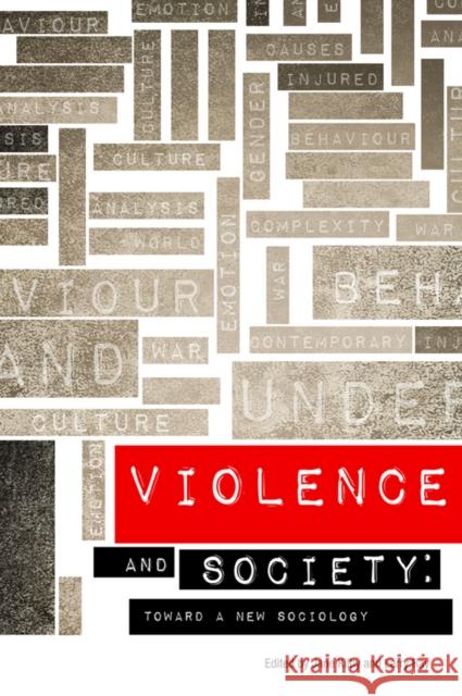Violence and Society: Toward a New Sociology Kilby, Jane; Ray, Larry 9781118942017