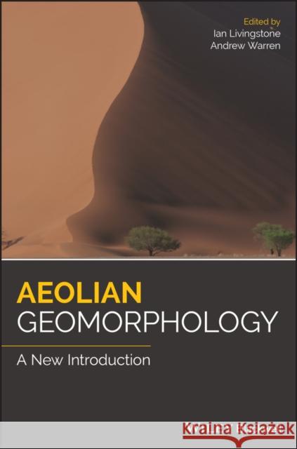 Aeolian Geomorphology: A New Introduction Warren, Andrew 9781118945667