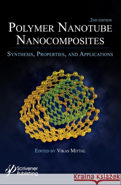 Polymer Nanotubes Nanocomposites: Synthesis, Properties, and Applications Mittal, Vikas 9781118945926