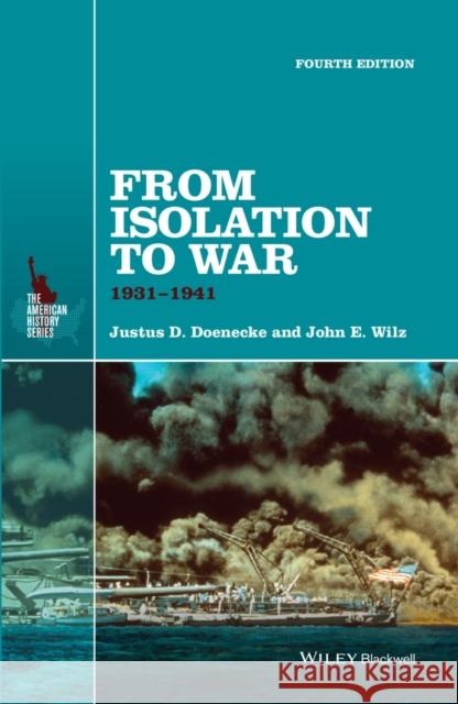 From Isolation to War: 1931-1941 Doenecke, Justus D. 9781118952306 John Wiley & Sons