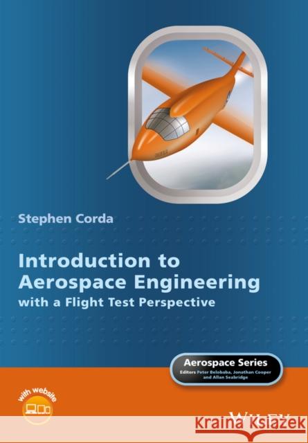 Introduction to Aerospace Engineering with a Flight Test Perspective Corda, Stephen 9781118953365 John Wiley & Sons Inc