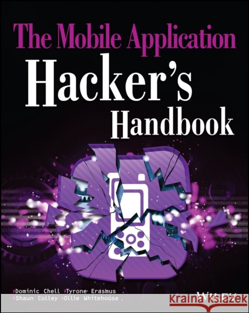 The Mobile Application Hacker's Handbook Ollie Whitehouse 9781118958506