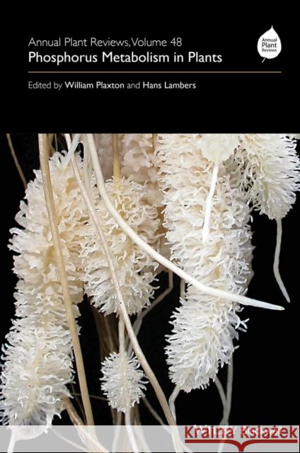 Annual Plant Reviews, Phosphorus Metabolism in Plants Plaxton, William 9781118958858