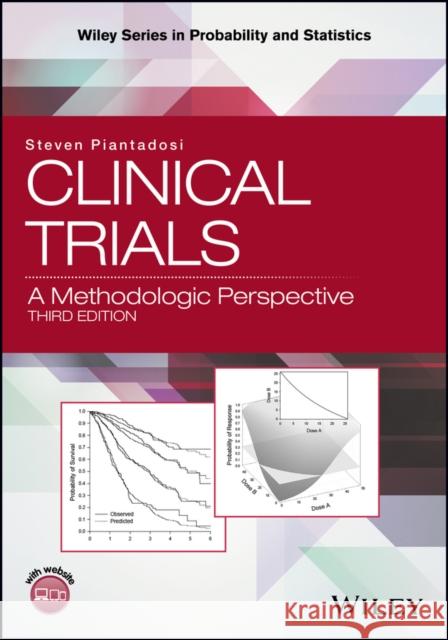 Clinical Trials: A Methodologic Perspective Piantadosi, Steven 9781118959206