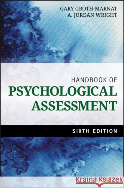 Handbook of Psychological Assessment Groth–Marnat, Gary; Wright, A. Jordan 9781118960646