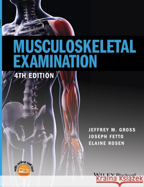 Musculoskeletal Examination Jeffrey M. Gross 9781118962763 WILEY ACADEMIC