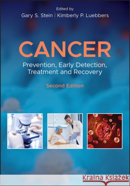 Cancer: Prevention, Early Detection, Treatment and Recovery Stein, Gary S. 9781118962886