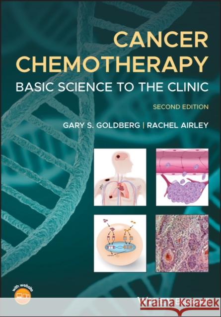 Cancer Chemotherapy: Basic Science to the Clinic Goldberg, Gary S. 9781118963852 John Wiley & Sons Inc