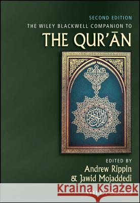 The Wiley Blackwell Companion to the Qur'an Mojaddedi, Jawid 9781118964804