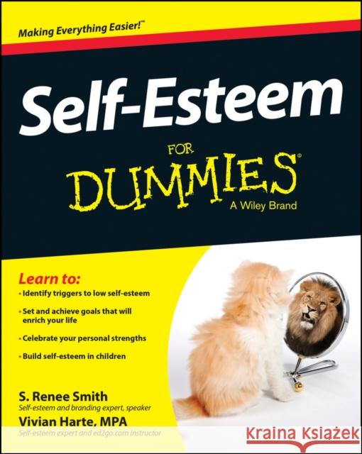 Self-Esteem for Dummies Smith, S. Renee 9781118967096 John Wiley & Sons