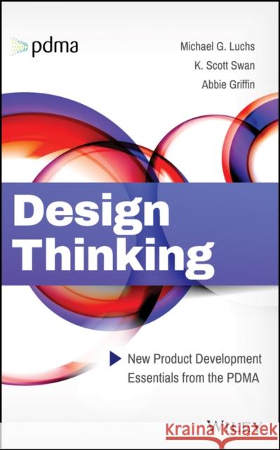 Design Thinking: New Product Development Essentials from the Pdma Griffin, Abbie; Noble, Charles H.; Durmusoglu, Serdar S. 9781118971802
