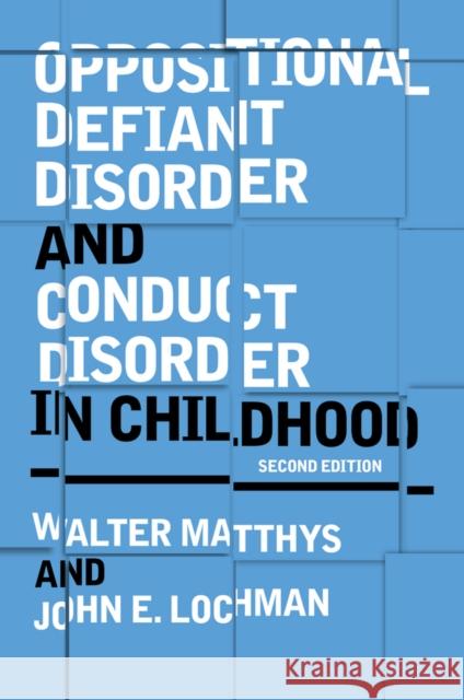 Oppositional Defiant Disorder and Conduct Disorder in Childhood Matthys, Walter; Lochman, John E, 9781118972557