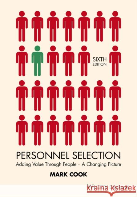 Personnel Selection: Adding Value Through People - A Changing Picture Cook, Mark 9781118973592