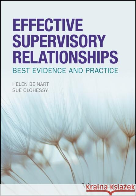 Effective Supervisory Relationships: Best Evidence and Practice Beinart, Helen 9781118973622