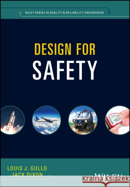 Design for Safety Louis J. Gullo Jack Dixon  9781118974292 John Wiley & Sons Inc