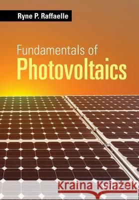 Fundamentals of Photovoltaics Raffaelle, Ryne P. 9781118974919