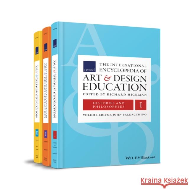 The International Encyclopedia of Art and Design Education, 3 Volume Set R Hickman 9781118978078 John Wiley and Sons Ltd