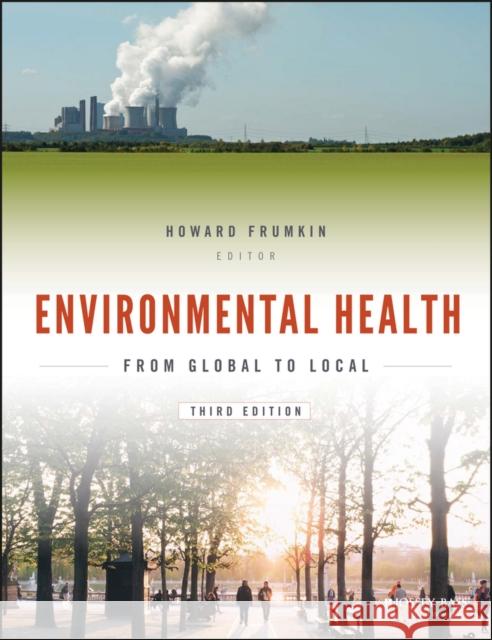 Environmental Health: From Global to Local  9781118984765 John Wiley & Sons