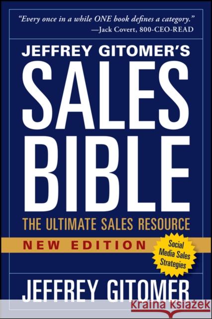 The Sales Bible, New Edition: The Ultimate Sales Resource Gitomer, Jeffrey 9781118985816 John Wiley & Sons Inc