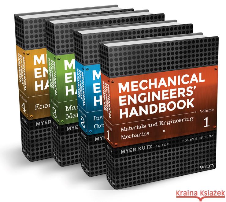 Mechanical Engineers′ Handbook, Fourth Edition eMR W Kutz 9781118985960 John Wiley & Sons Inc