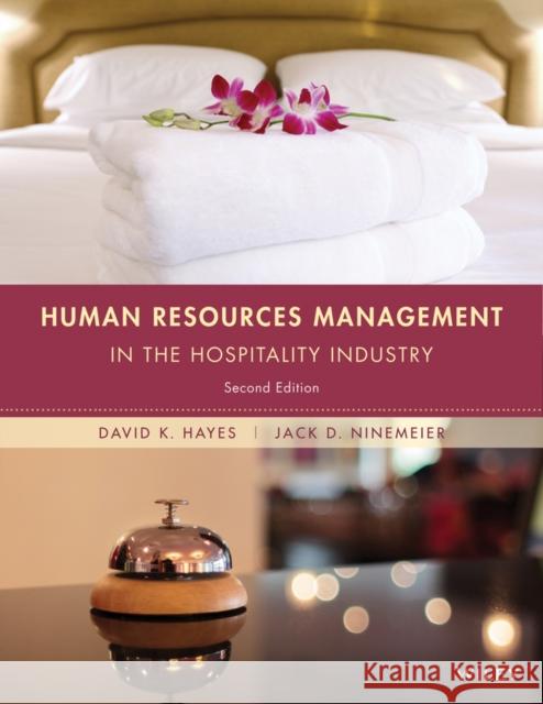 Human Resources Management in the Hospitality Industry David K. Hayes Jack D. Ninemeier 9781118988503 Wiley