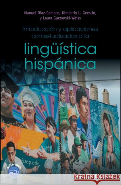 Introducción Y Aplicaciones Contextualizadas a la Lingüística Hispánica Diaz-Campos, Manuel 9781118990209 John Wiley & Sons