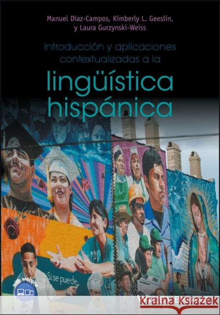 Introducción Y Aplicaciones Contextualizadas a la Lingüística Hispánica Diaz-Campos, Manuel 9781118990216 John Wiley & Sons