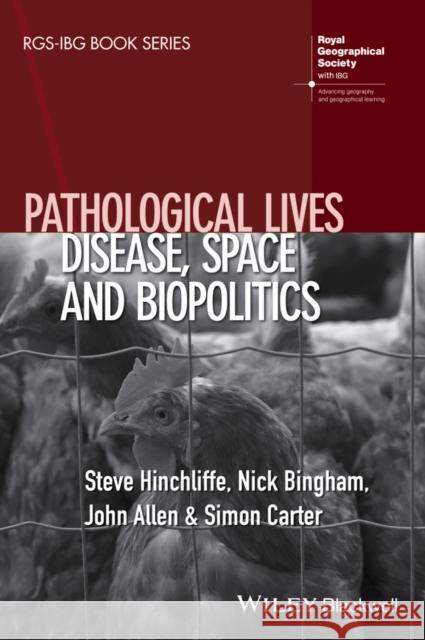 Pathological Lives: Disease, Space and Biopolitics Hinchliffe, Steve 9781118997604 John Wiley & Sons