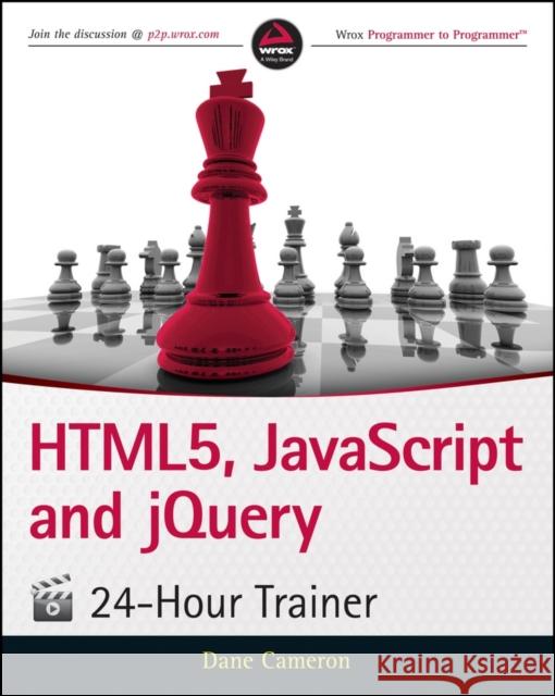 Html5, Javascript, and Jquery 24-Hour Trainer Cameron, Dane 9781119001164 John Wiley & Sons