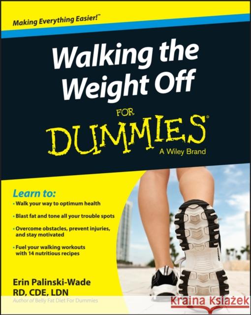 Walking the Weight Off For Dummies Erin Palinski-Wade 9781119002505 John Wiley & Sons Inc
