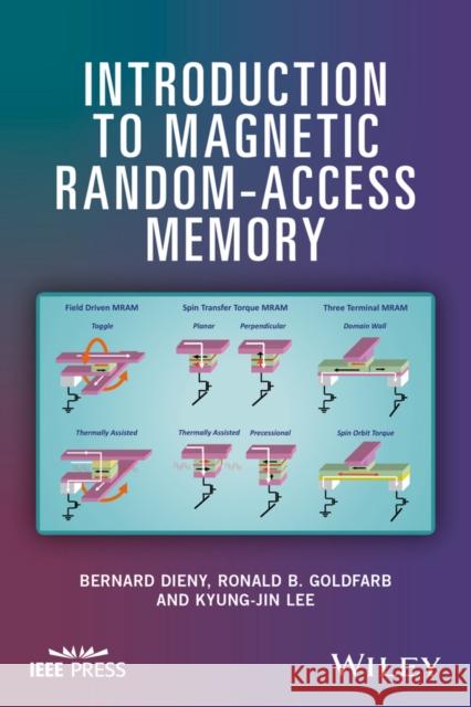 Introduction to Magnetic Random-Access Memory R. B. Goldfarb 9781119009740 Wiley-IEEE Press