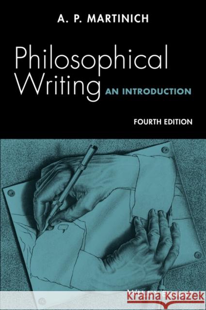 Philosophical Writing: An Introduction Martinich, A. P. 9781119010036