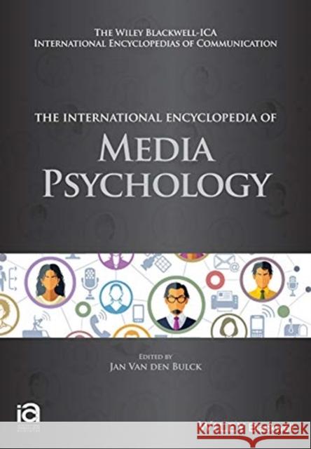The International Encyclopedia of Media Psychology Van Den Bulck, Jan 9781119011064 Wiley-Blackwell
