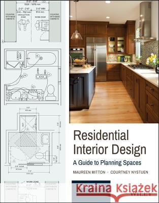 Residential Interior Design : A Guide To Planning Spaces Mitton, Maureen; Nystuen, Courtney 9781119013976