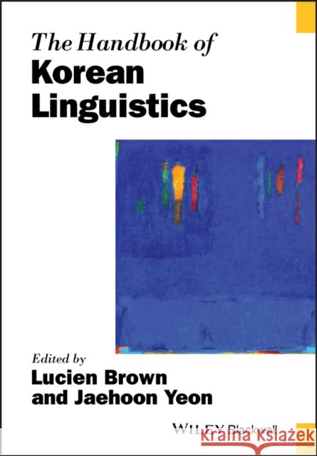 The Handbook of Korean Linguistics Lucien Brown Jaehoon Yeon 9781119016878 Wiley-Blackwell