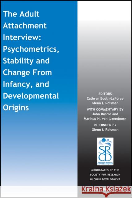 The Adult Attachment Interview: Psychometrics, Stability and Change from Infancy, and Developmental Origins Booth–LaForce, Cathryn; Roisman, Glenn I. 9781119017868
