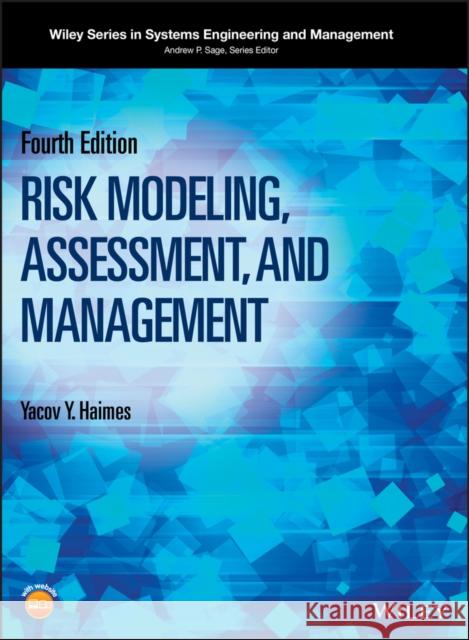 Risk Modeling, Assessment, and Management Yacov Y. Haimes 9781119017981