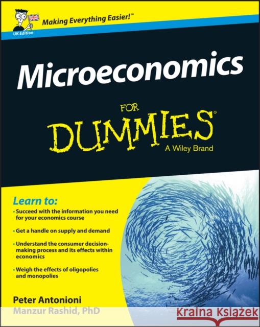 Microeconomics for Dummies - UK Antonioni, Peter 9781119026693 John Wiley & Sons