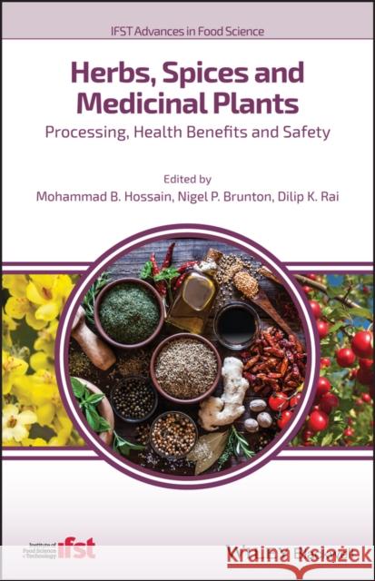 Herbs, Spices and Medicinal Plants: Processing, Health Benefits and Safety Brunton, Nigel P. 9781119036616 John Wiley & Sons