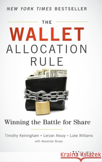 The Wallet Allocation Rule: Winning the Battle for Share Keiningham, Timothy L. 9781119037316 John Wiley & Sons