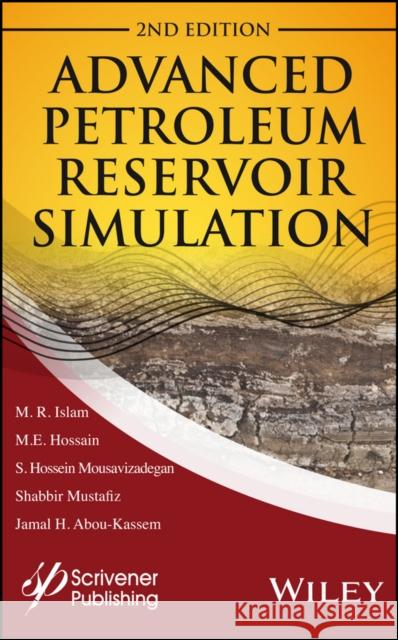 Advanced Petroleum Reservoir Simulation: Towards Developing Reservoir Emulators Islam, M. R. 9781119038511 John Wiley & Sons