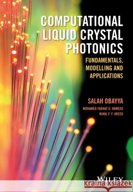 Computational Liquid Crystal Photonics: Fundamentals, Modelling and Applications Obayya, Salah 9781119041955